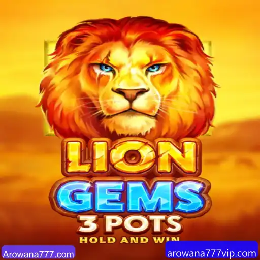 Explorando o Mundo do Jogo LionGems3pots e a Dinâmica de Arowana777.com